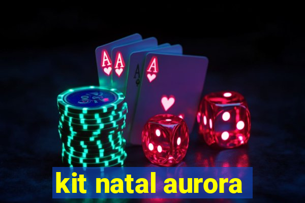 kit natal aurora